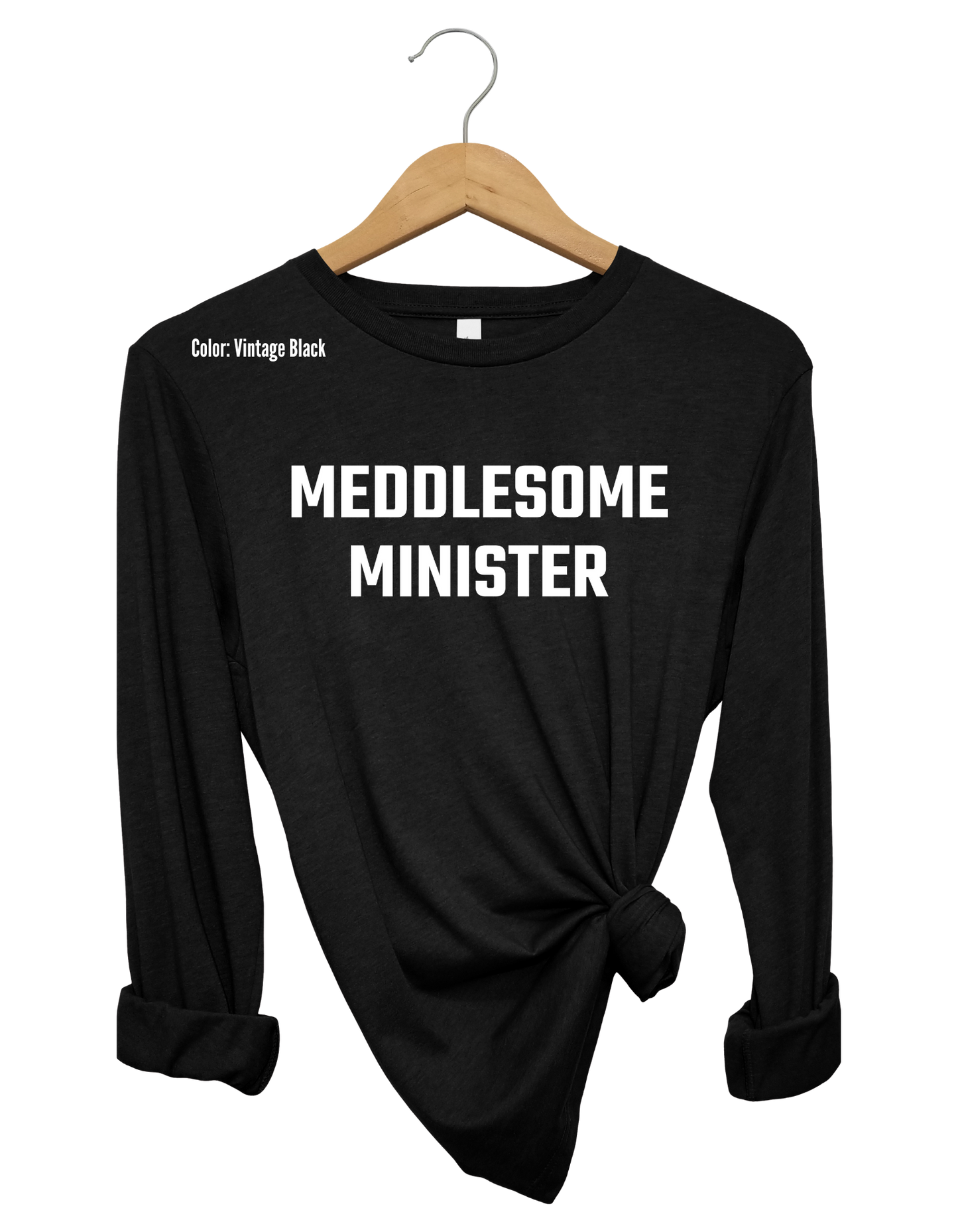 Meddlesome Minister Long Sleeve