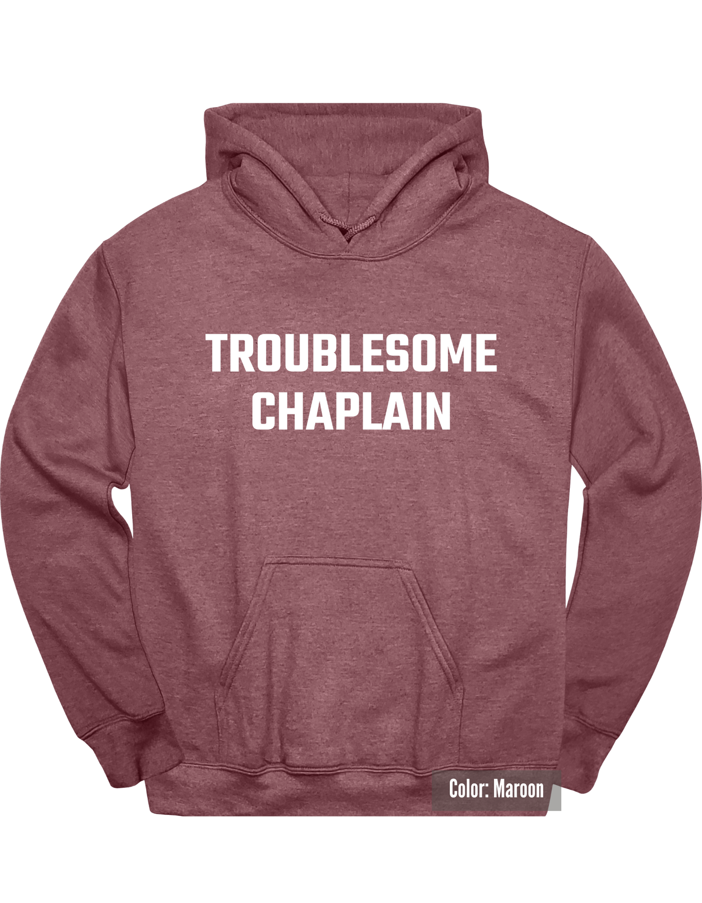 Troublesome Chaplain Hoodie