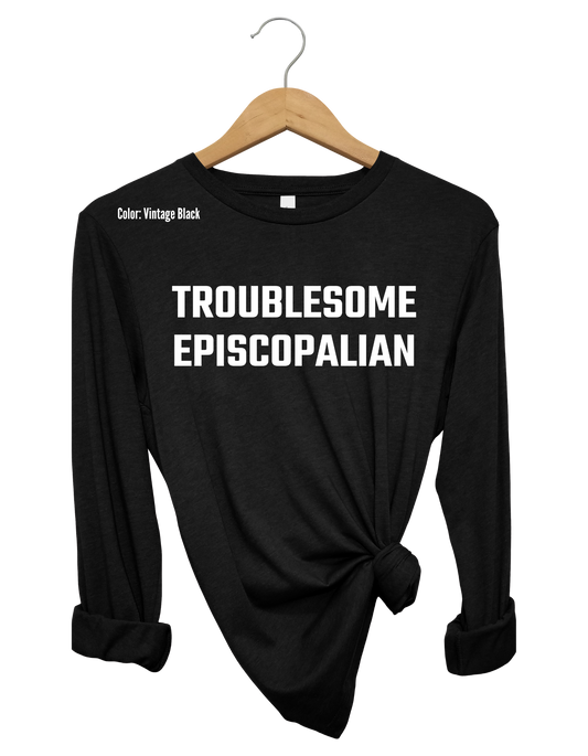 Troublesome Episcopalian Long Sleeve