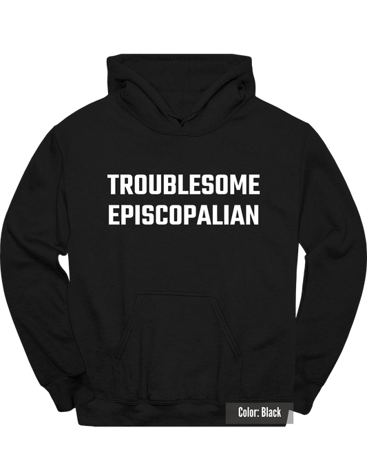 Troublesome Episcopalian Hoodie