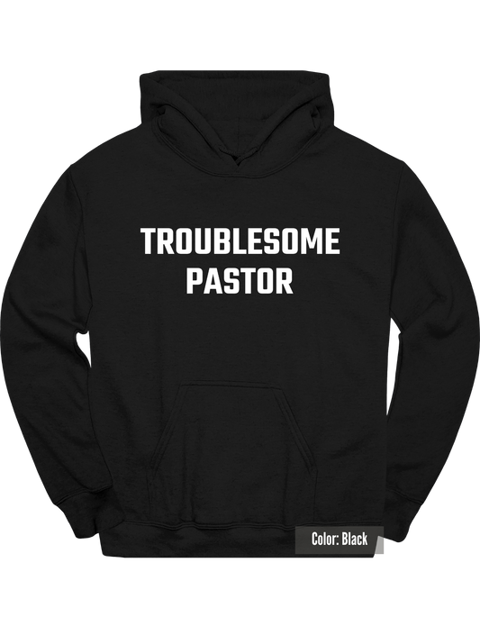 Troublesome Pastor Hoodie