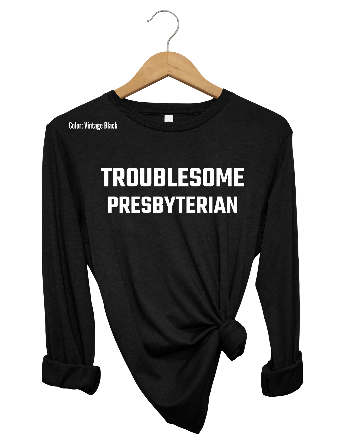 Troublesome Presbyterian Long Sleeve