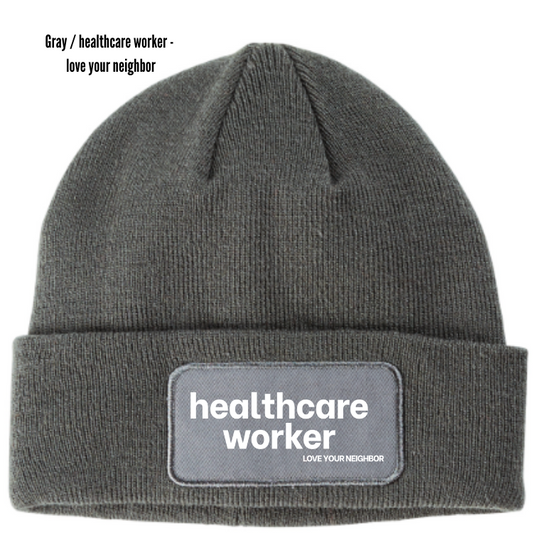 healthcare worker Love Your Neighbor beanie
