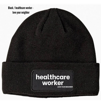 healthcare worker Love Your Neighbor beanie