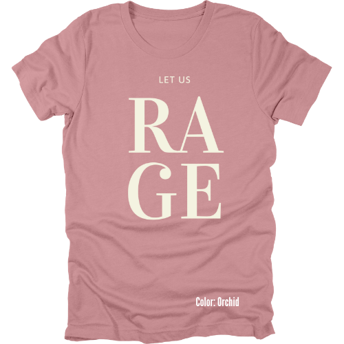 Let Us Rage Women's Tee