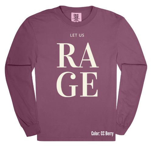 Let Us Rage Long Sleeve Tee