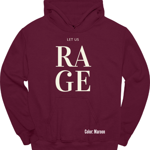 Let Us Rage Hoodie
