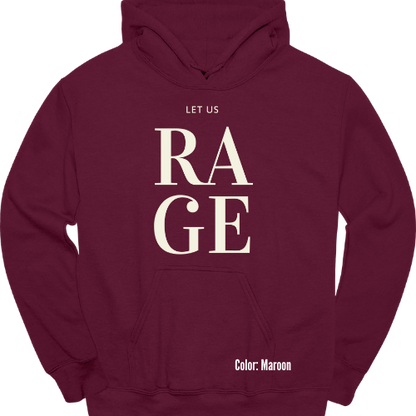 Let Us Rage Hoodie