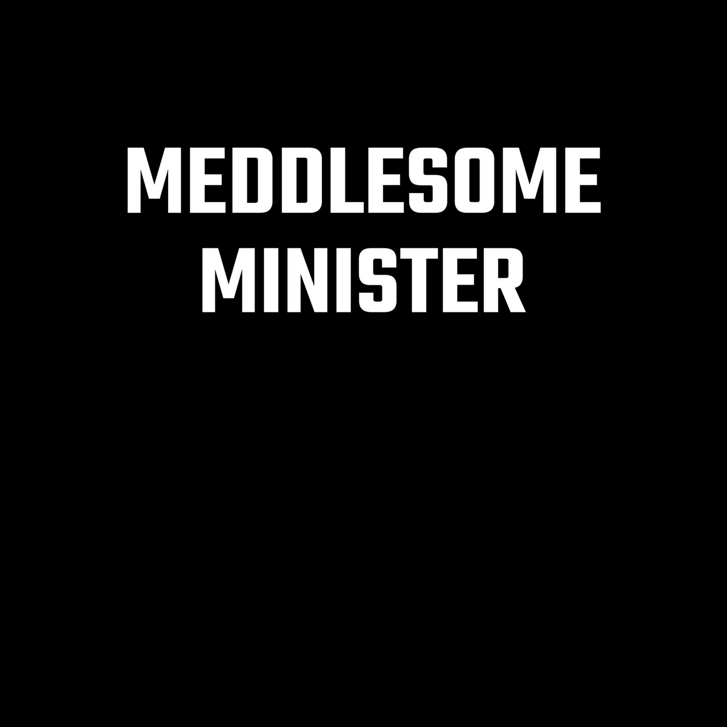 Meddlesome Minister Hoodie