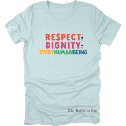 Bright Respect the Dignity Short Sleeve: Light Tee