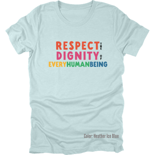 Bright Respect the Dignity Short Sleeve: Light Tee