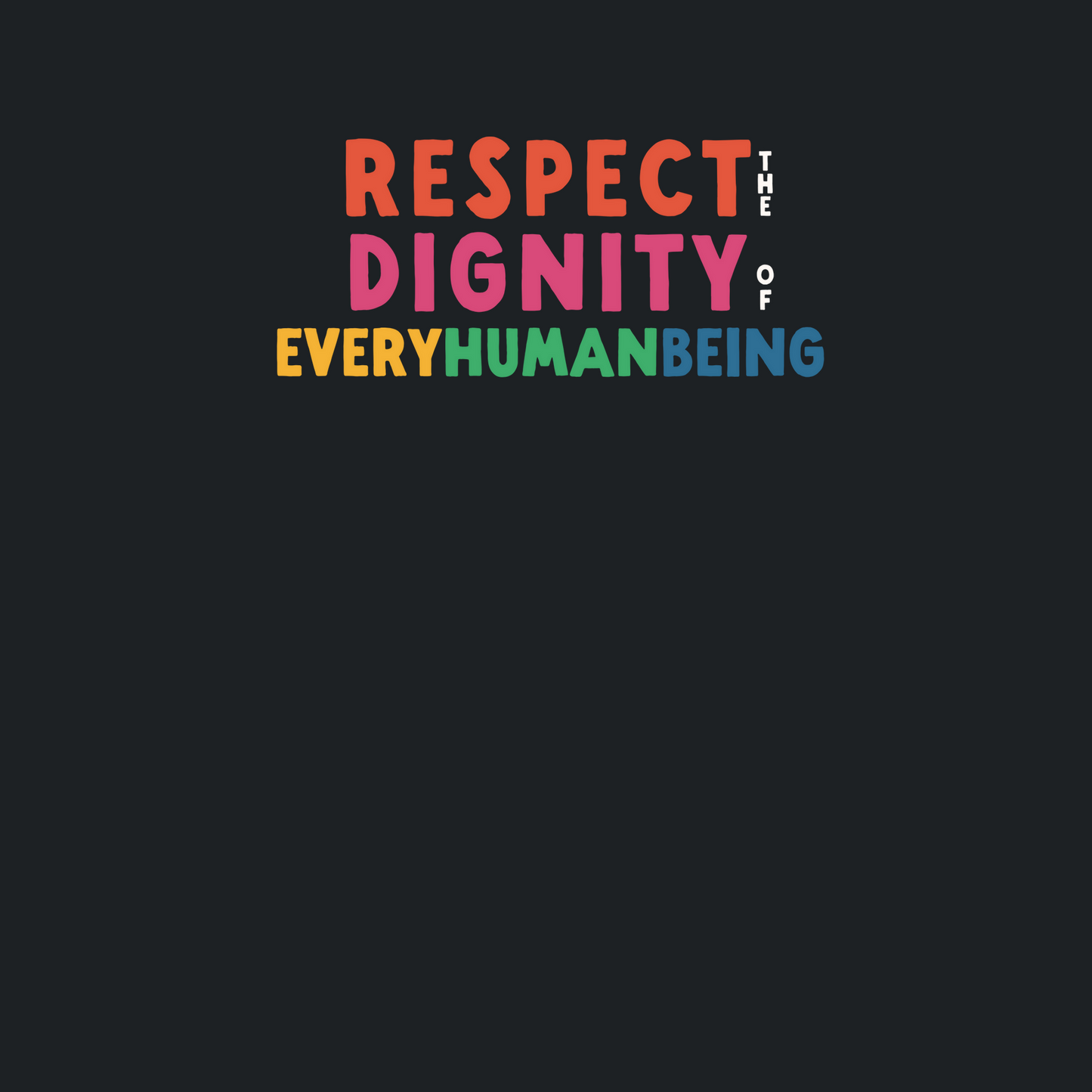 Bright Respect the Dignity Short Sleeve: Dark Tee