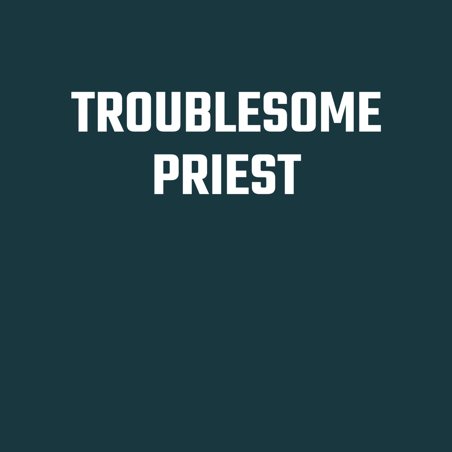 Troublesome Priest Long Sleeve