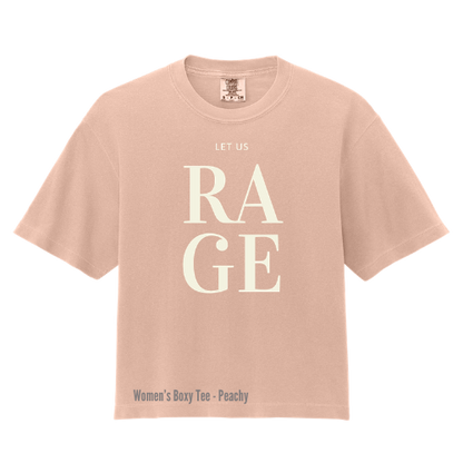 Let Us Rage Women's Boxy Tee