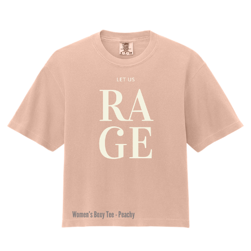Let Us Rage Women's Boxy Tee