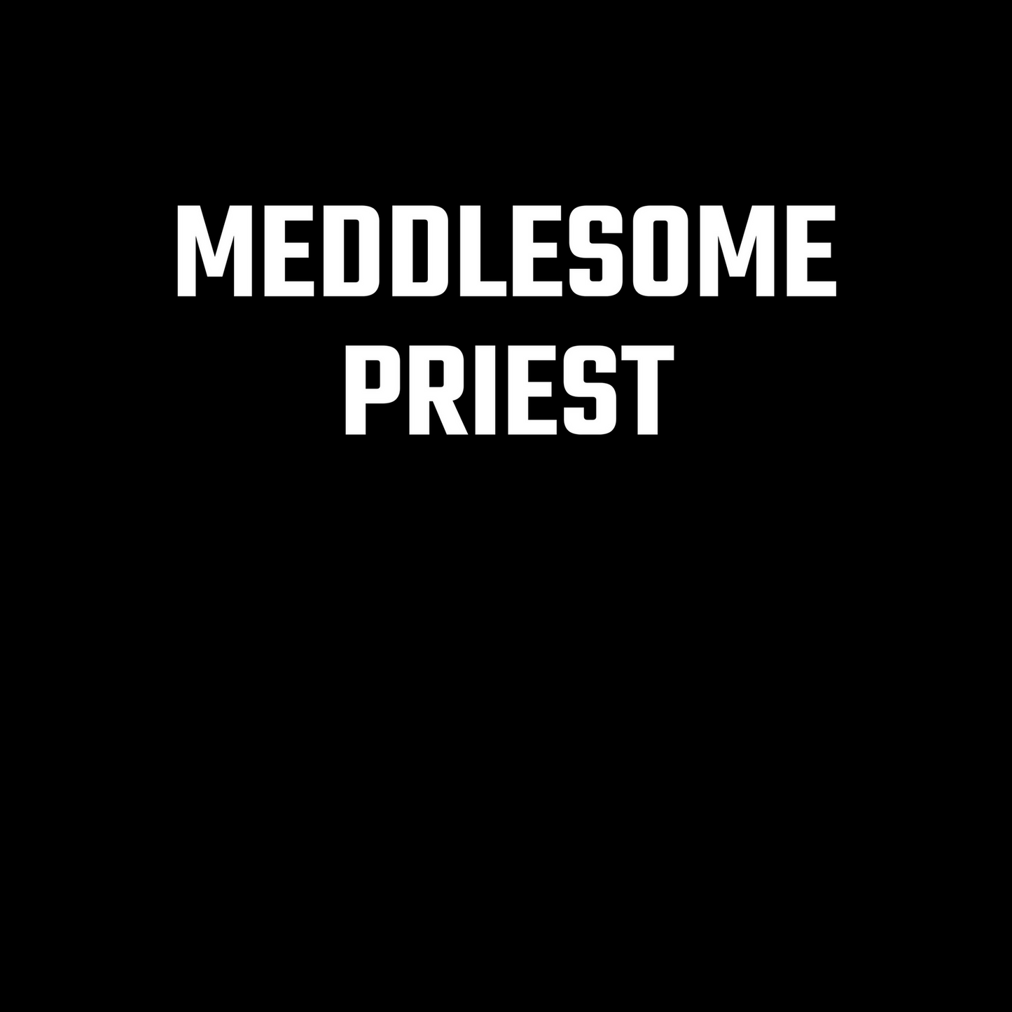 Meddlesome Priest Hoodie