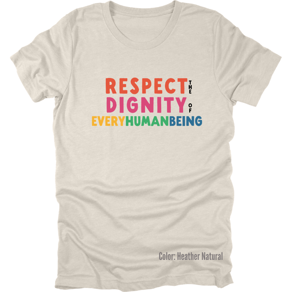 Bright Respect the Dignity Short Sleeve: Light Tee
