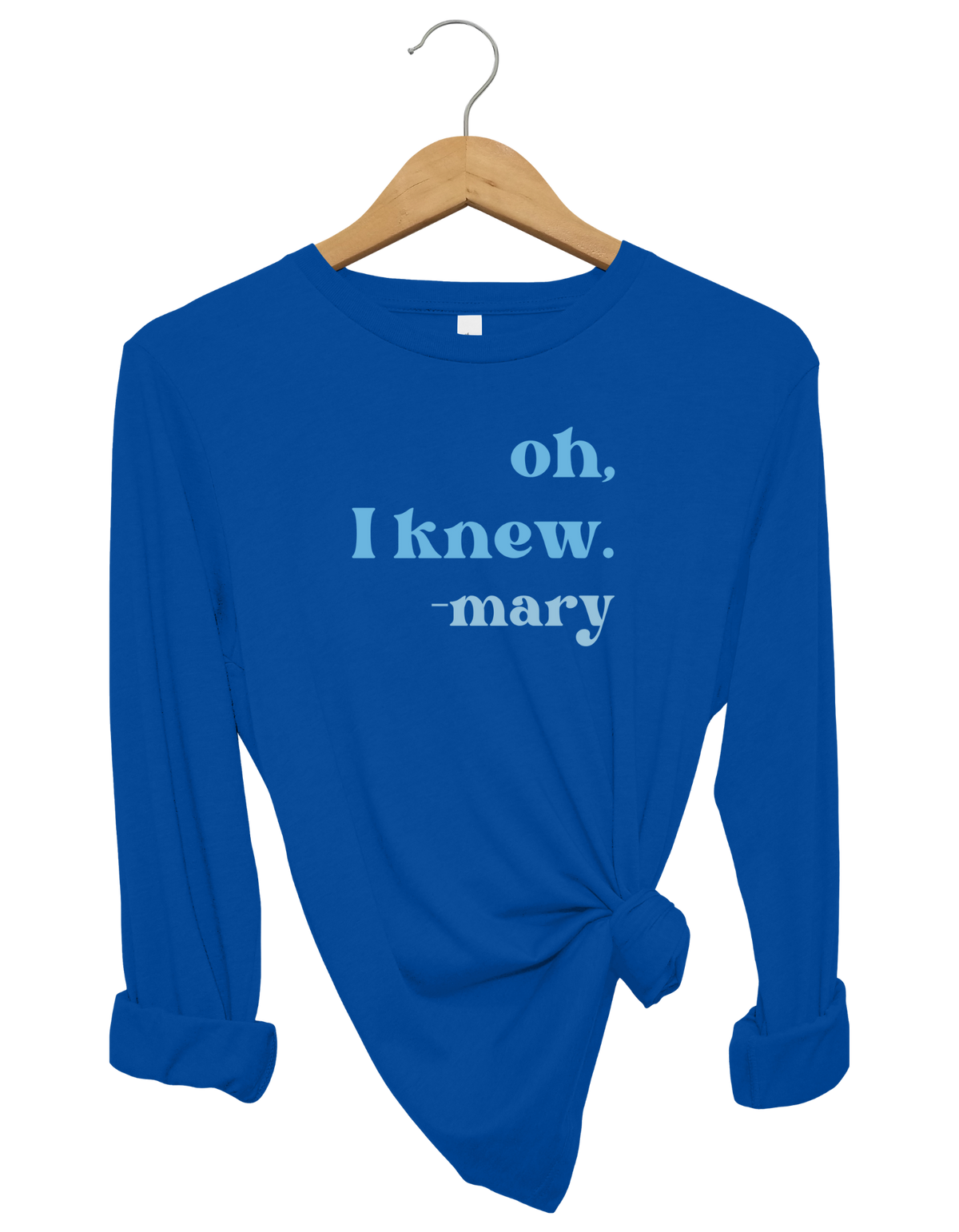 Mary Knew Long Sleeve