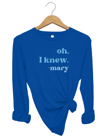 Mary Knew Long Sleeve