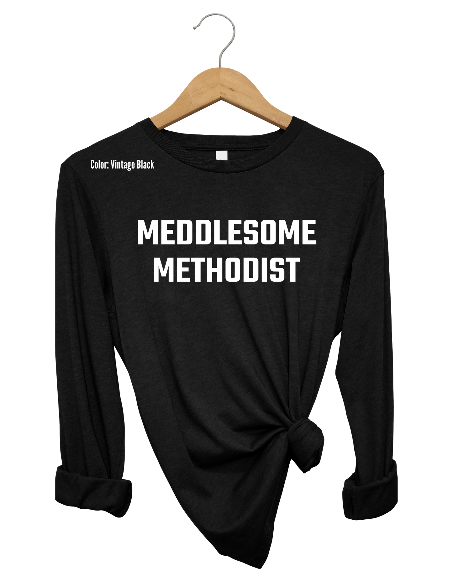 Meddlesome Methodist Long Sleeve