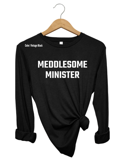 Meddlesome Minister Long Sleeve
