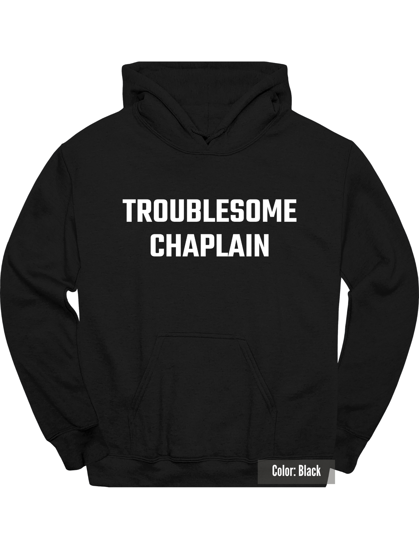 Troublesome Chaplain Hoodie