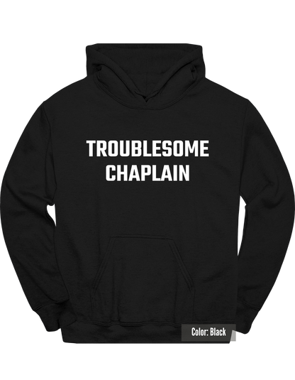 Troublesome Chaplain Hoodie