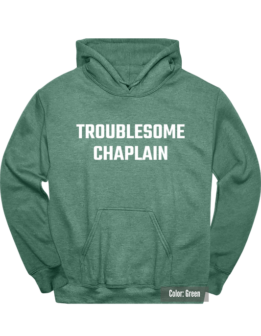 Troublesome Chaplain Hoodie