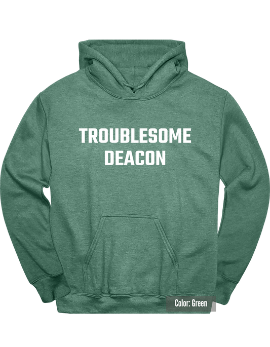 Troublesome Deacon Hoodie