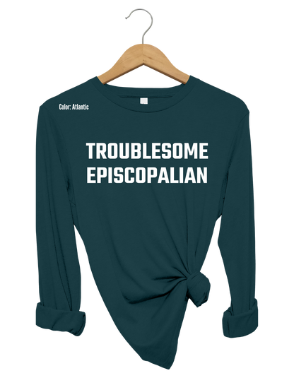 Troublesome Episcopalian Long Sleeve