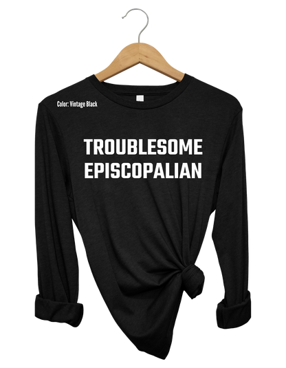 Troublesome Episcopalian Long Sleeve
