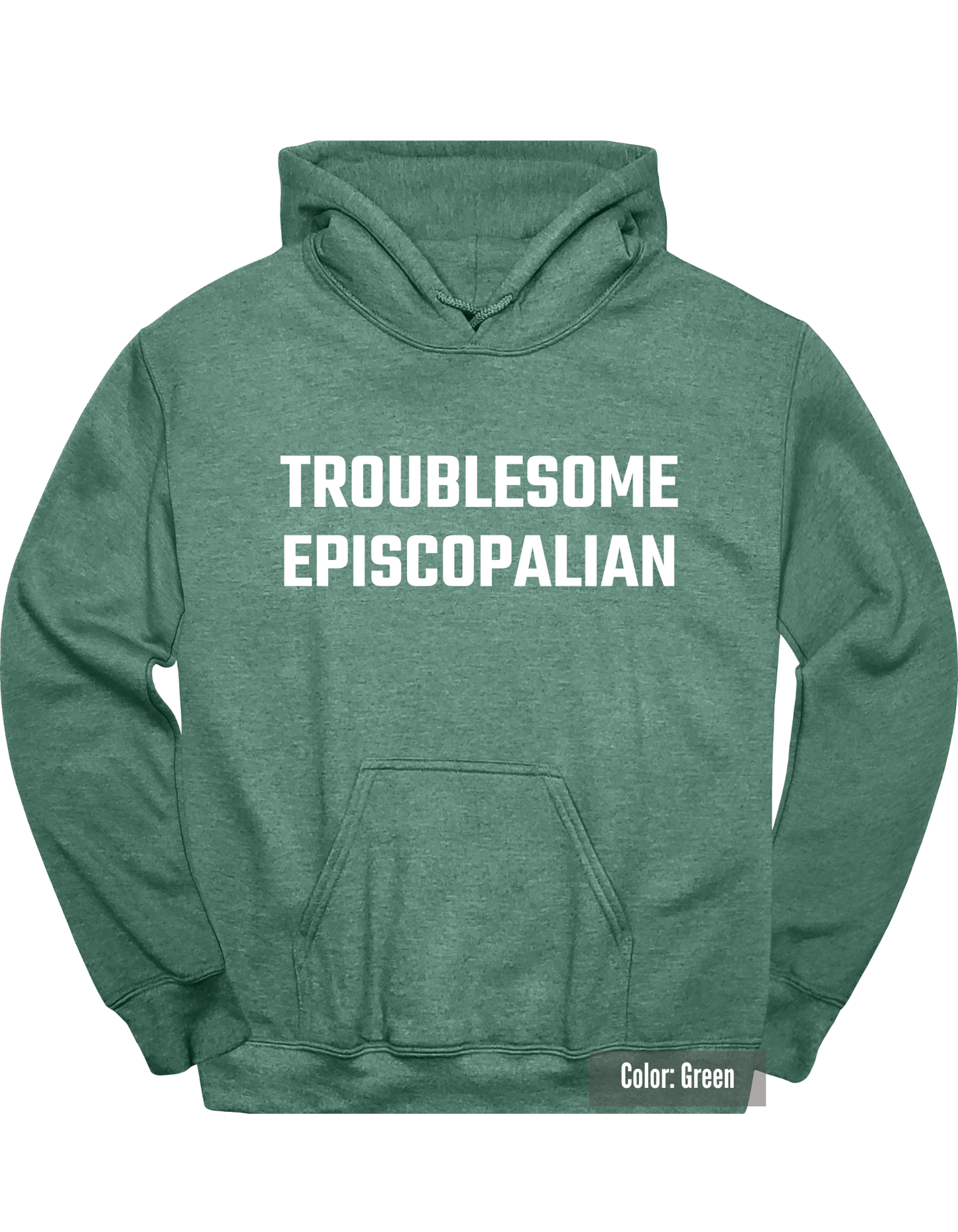 Troublesome Episcopalian Hoodie