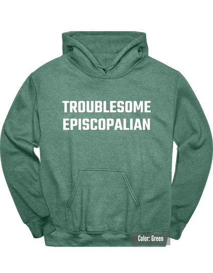 Troublesome Episcopalian Hoodie