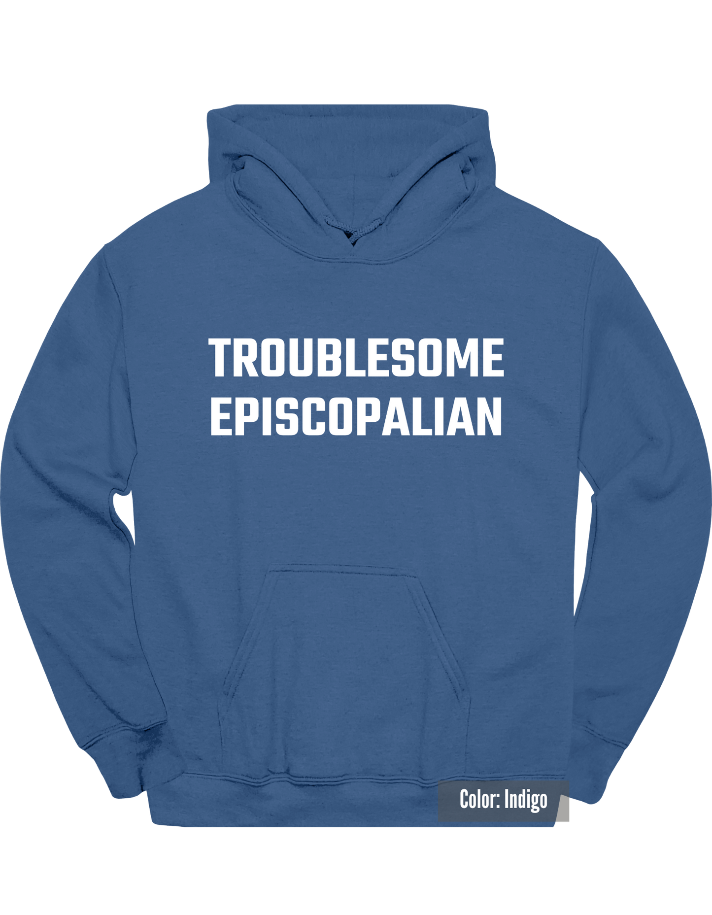 Troublesome Episcopalian Hoodie