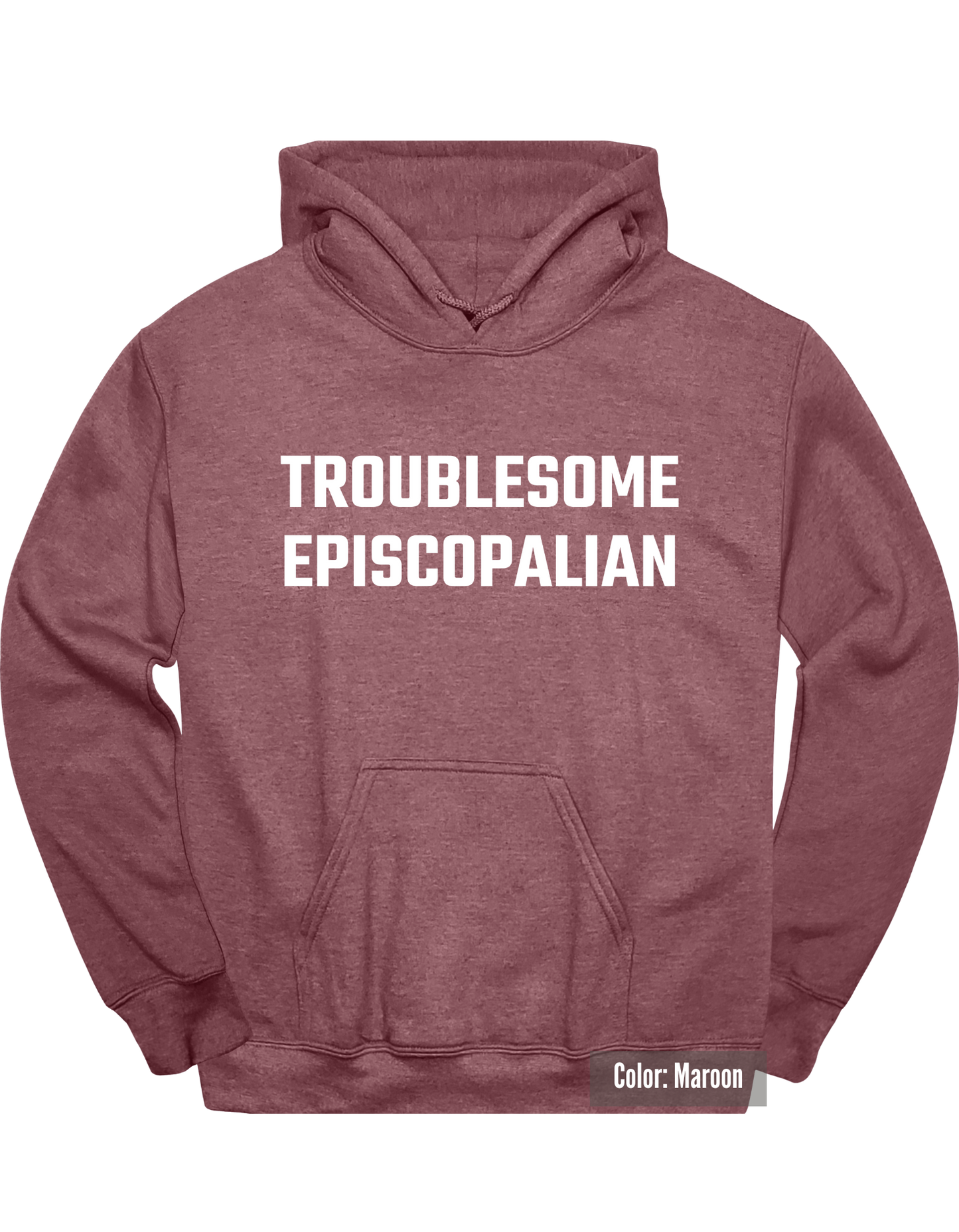 Troublesome Episcopalian Hoodie