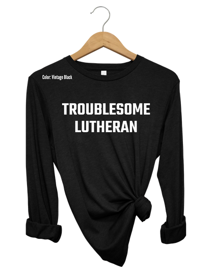 Troublesome Lutheran Long Sleeve