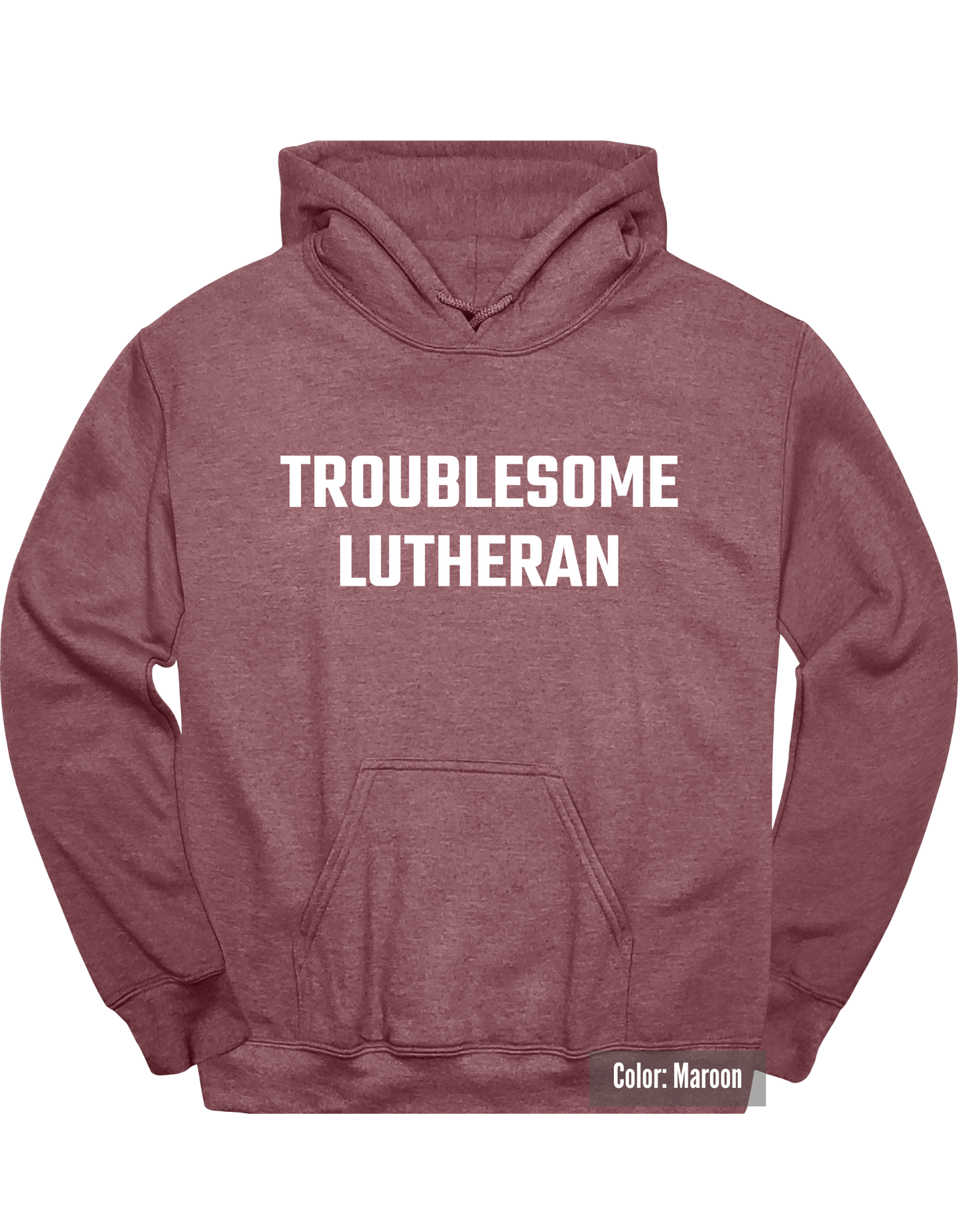 Troublesome Lutheran Hoodie