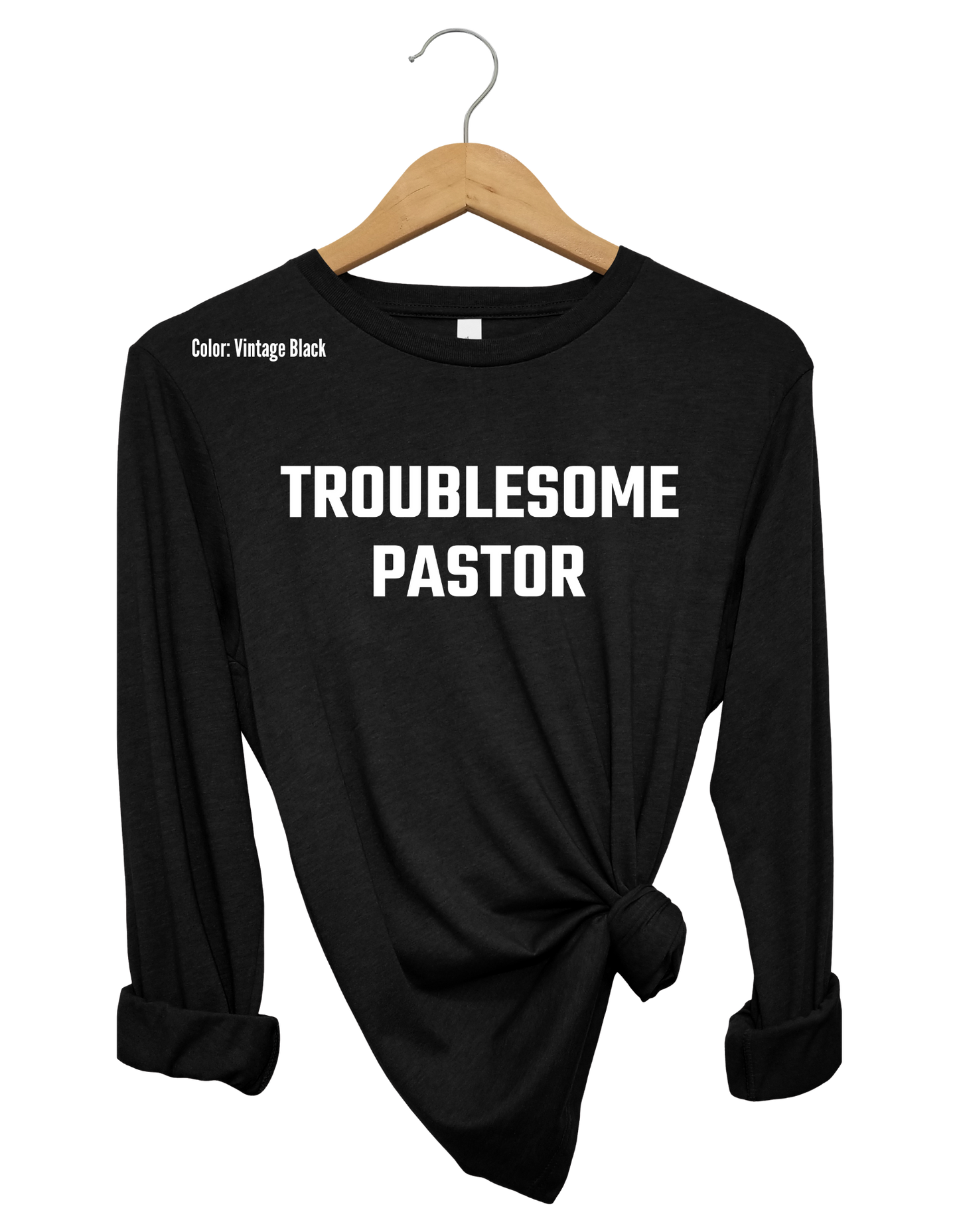 Troublesome Pastor Long Sleeve