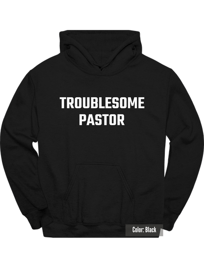 Troublesome Pastor Hoodie