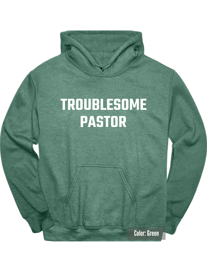 Troublesome Pastor Hoodie