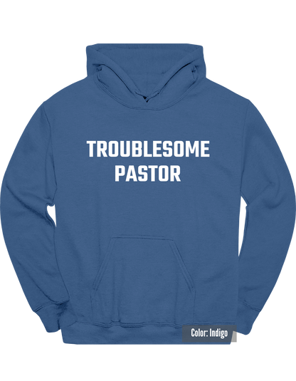 Troublesome Pastor Hoodie