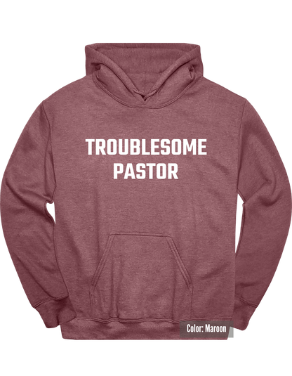 Troublesome Pastor Hoodie