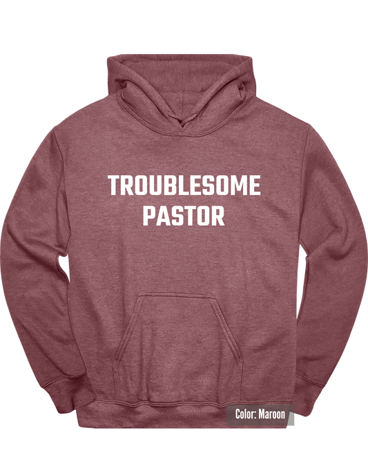 Troublesome Pastor Hoodie