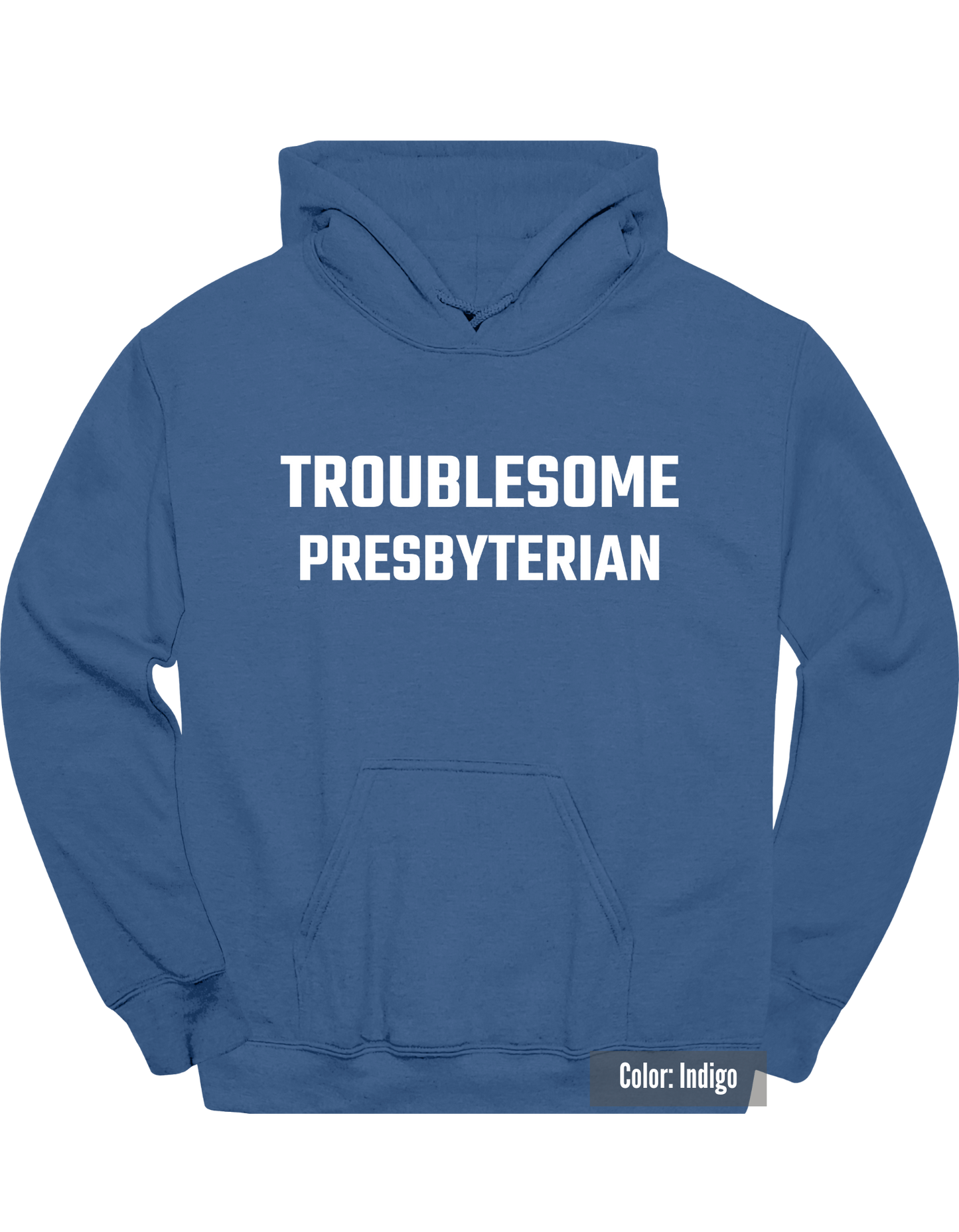 Troublesome Presbyterian Hoodie