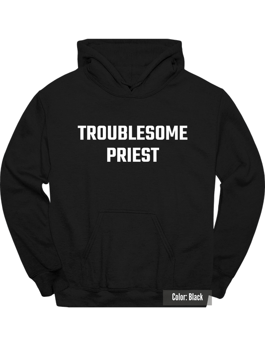Troublesome Priest Hoodie