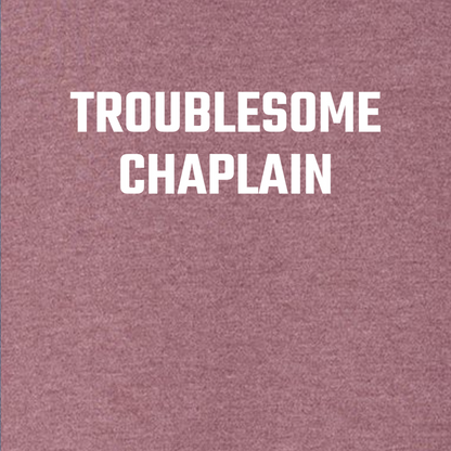 Troublesome Chaplain Hoodie