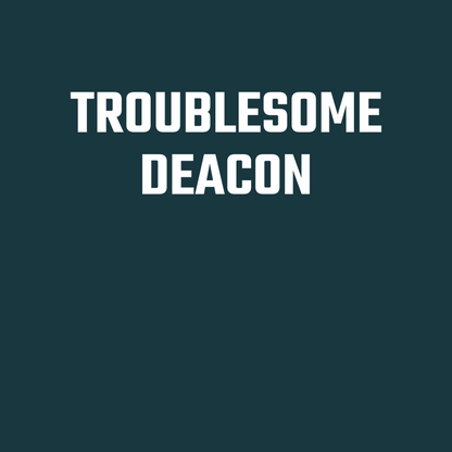 Troublesome Deacon Long Sleeve